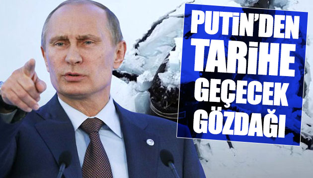 Putin den tarihe geçecek gözdağı