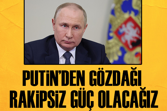 Putin den gözdağı: Rakipsiz olacağız