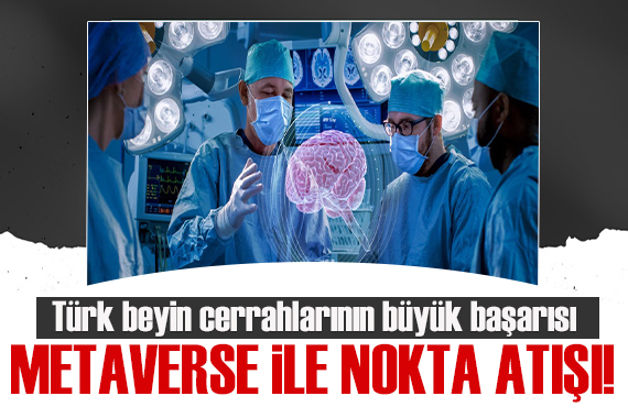Türk beyin cerrahlarının büyük başarısı! Beyin tümörüne ‘metaverse’ ile nokta atışı