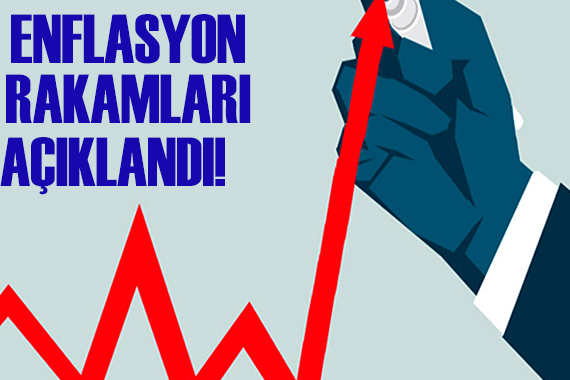 Enflasyon rakamları açıklandı!