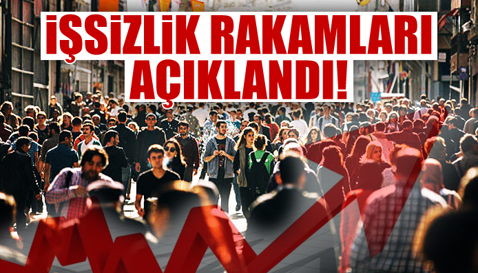 İşsizlik rakamları açıklandı