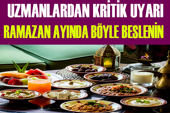 Ramazan ayında nasıl beslenmeliyiz?