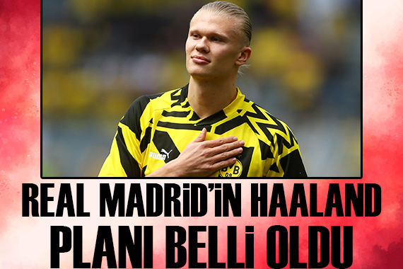 Real Madrid in Haaland planı ortaya çıktı!