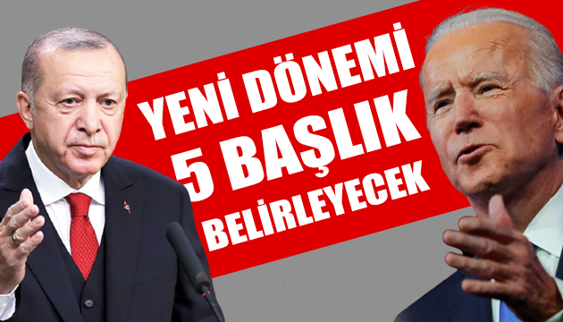 ABD ile ilişkilerde 5 kritik başlık