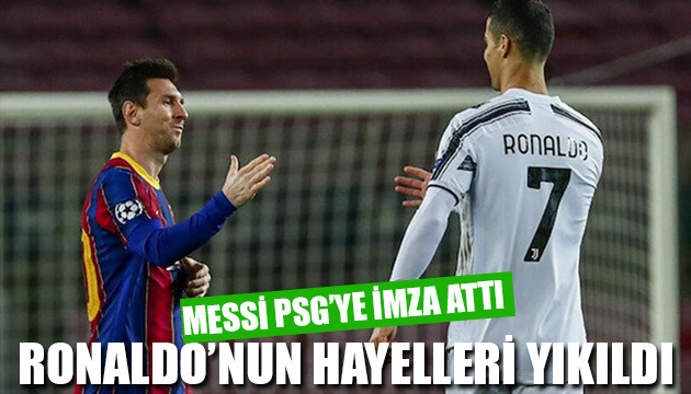 Messi Ronaldo nun hayalleri yıktı!