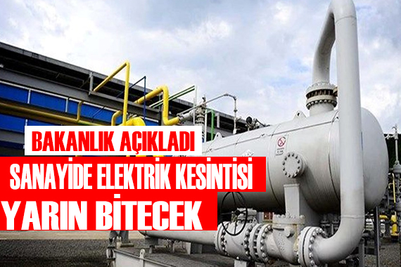 Bakan Dönmez açıkladı: Sanayide elektrik kesintisi yarın bitecek