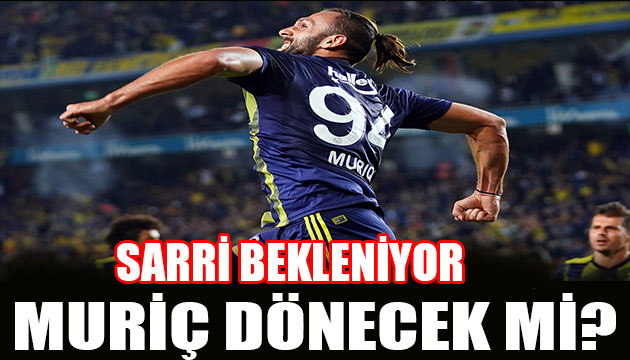 Muriç Süper Lig e mi dönüyor?