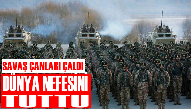 Savaş çanları çaldı! Dünya nefesini tuttu