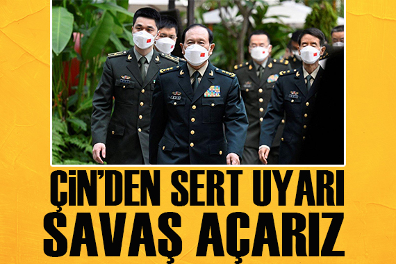 Çin den sert uyarı: Savaş açarız