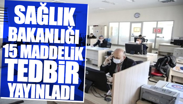 Sağlık Bakanlığı 15 maddelik tedbir yayınladı