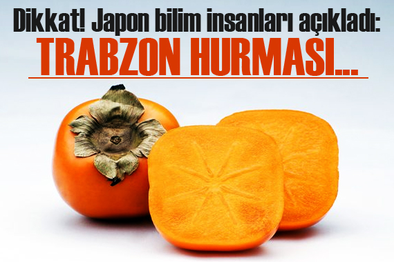 Dikkat! Trabzon hurması Covid-19 a iyi geliyor!