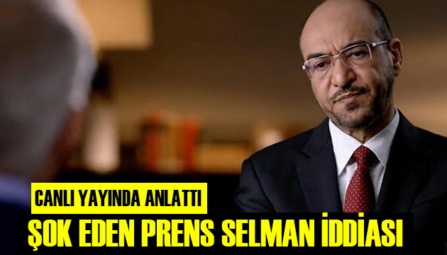 Canlı yayında anlattı! Şok Prens Selman iddiası