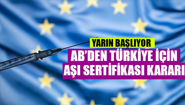 AB den Türkiye için aşı sertifikası kararı