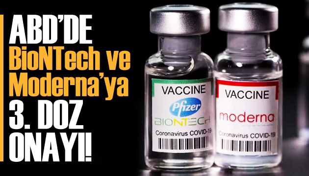 ABD de BioNTech ve Moderna ya 3. doz onayı!