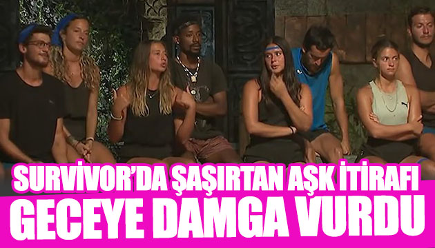 Survivor da geceye damga vuran aşk itirafı