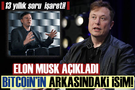 Elon Musk Bitcoin’in arkasındaki ismi açıkladı!