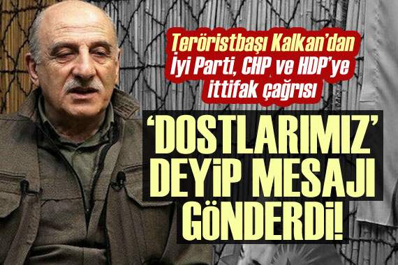 Teröristbaşı  dostlarımız  diyerek İYİ Parti, CHP ve HDP ye mesaj yolladı!