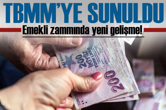 Emekli zammında yeni gelişme! TBMM’ye sunuldu