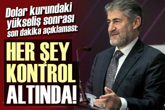 Bakan Nureddin Nebati, dolar kurundaki yükselişi açıkladı!