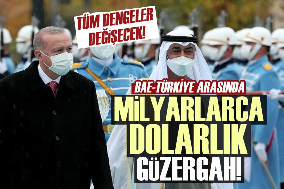 BAE-Türkiye arasında milyarlarca dolarlık güzergah! Dengeler değişecek