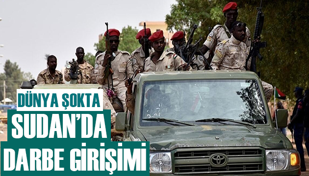 Dünya şokta! Sudan da darbe girişimi