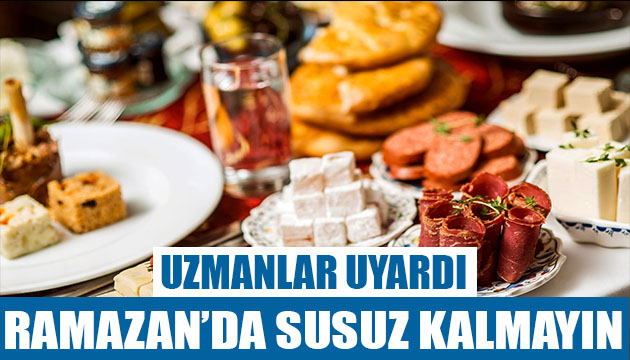 Uzmanlardan Ramazan da su uyarısı