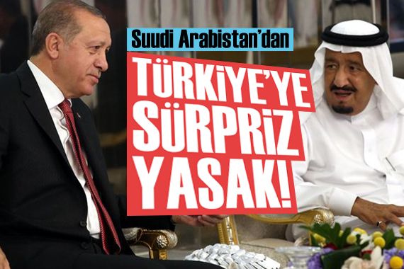 Suudi Arabistan dan Türkiye ye seyahat yasağı