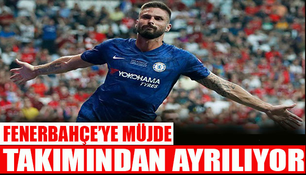 Fenerbahçe ye Giroud müjdesi