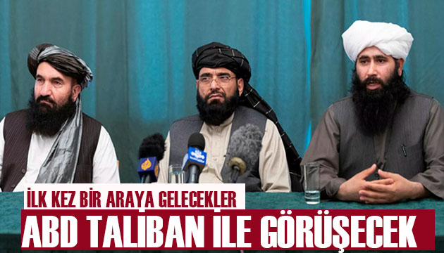 ABD ile Taliban bir araya geliyor!