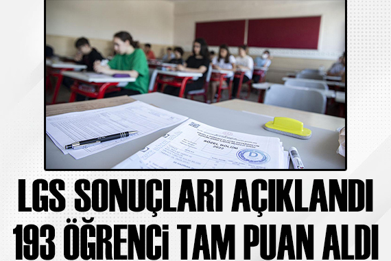 LGS sonuçları açıklandı!