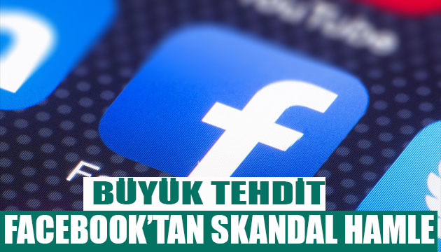 Facebook tan büyük skandal