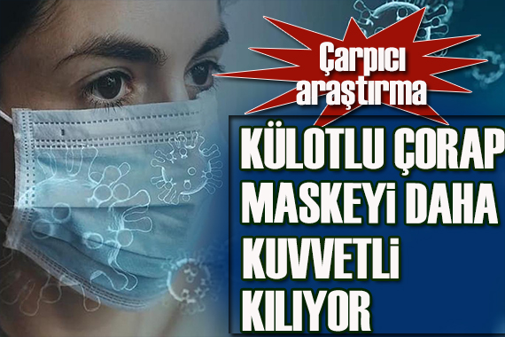 Çarpıcı araştırma: Külotlu çorap maskeyi daha kuvvetli kılıyor