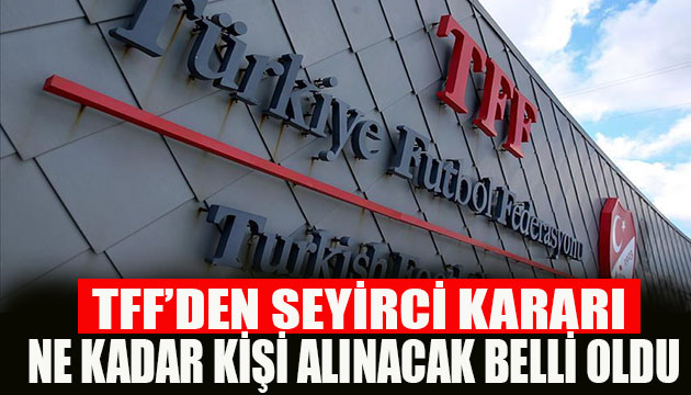 TFF den seyirci kararı