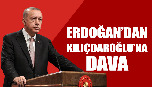 Erdoğan dan Kılıçdaroğlu na dava