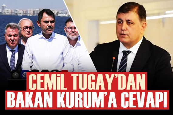 Cemil Tugay dan Bakan Kurum a yanıt