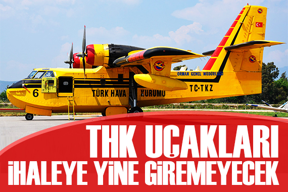 THK uçakları ihaleye yine giremeyecek