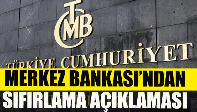 Merkez Bankası ndan sıfırlama kararı