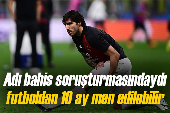 Sandro Tonali için futboldan  10 ay men  iddiası!