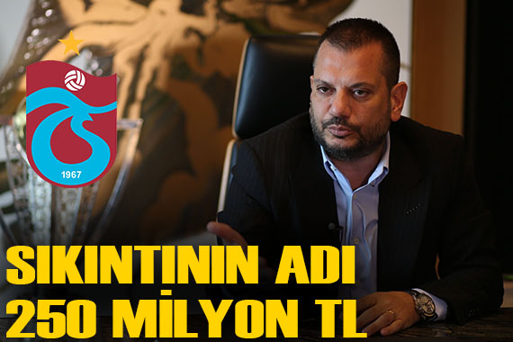 Trabzonspor da 250 milyon liralık sıkıntı! Son ödeme gününe az kaldı...