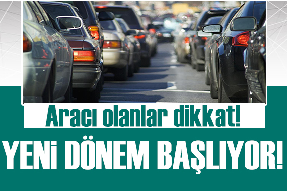 Aracı olanlar dikkat: 19 Şubat ta yürürlüğe giriyor!