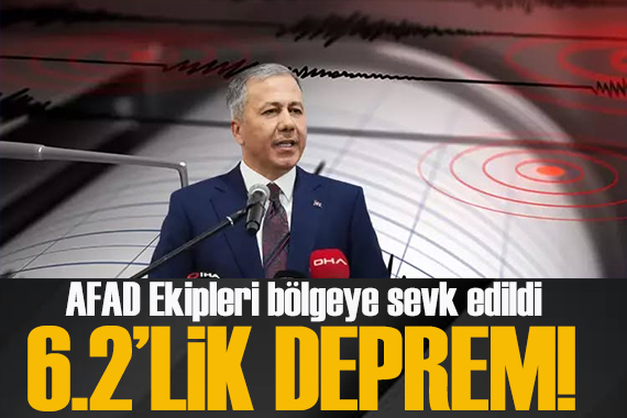 Ali Yerlikaya’dan deprem açıklaması! AFAD ekipleri deprem bölgesinde çalışmalara başladı