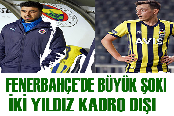 Fenerbahçe de deprem! İki yıldız kadro dışı