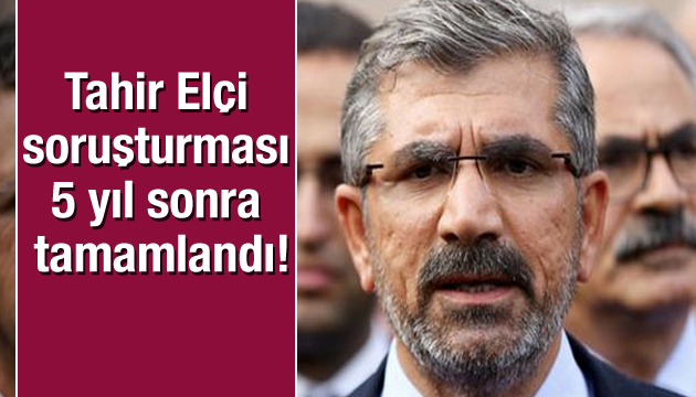 Tahir Elçi soruşturması 5 yıl sonra tamamlandı!