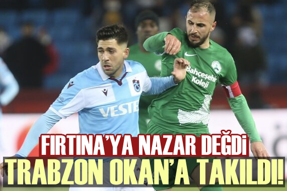 Trabzonspor a nazar değdi! Fırtına Okan a takıldı
