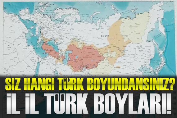 İl il Türk boyları! Siz hangi Türk boyundansınız? İşte detaylar...