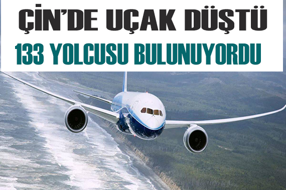 Çin de yolcu uçağı düştü!