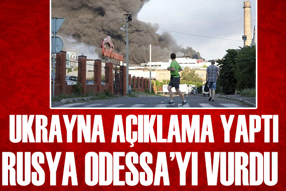 Ukrayna açıklama yaptı! Rusya Odessa yı vurdu