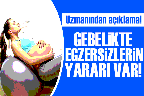 Uzmanından açıklama: Gebelikte egzersizlerin birçok tıbbi yararı var