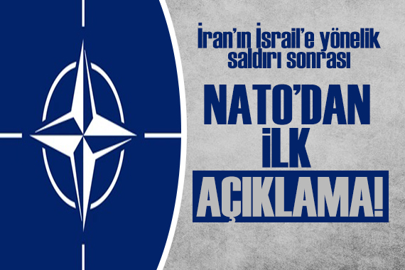 İran’ın İsrail’e yönelik saldırı sonrası NATO dan açıklama!