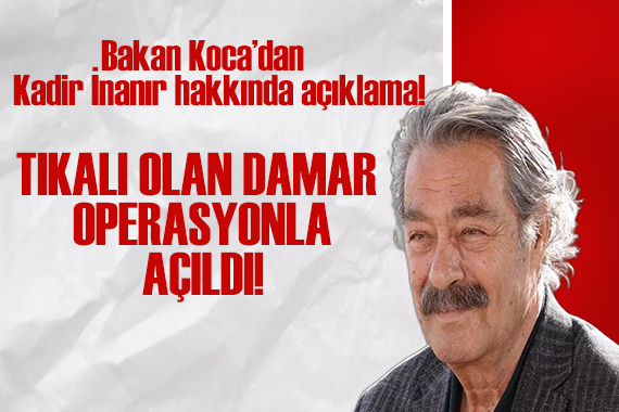 Bakan Koca dan Kadir İnanır hakkında açıklama!